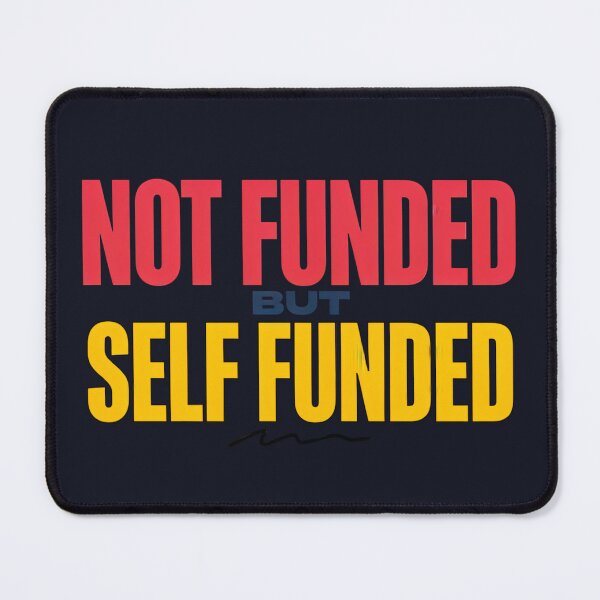 Item preview, Not Funded But Self Funded designed and sold by Sezee.