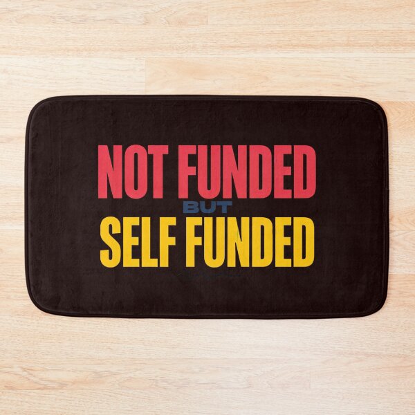 Item preview, Not Funded But Self Funded designed and sold by Sezee.