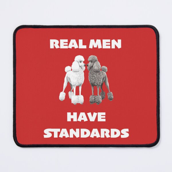 Item preview, Real Men Have Standards (white text) designed and sold by PoppeeFrost.