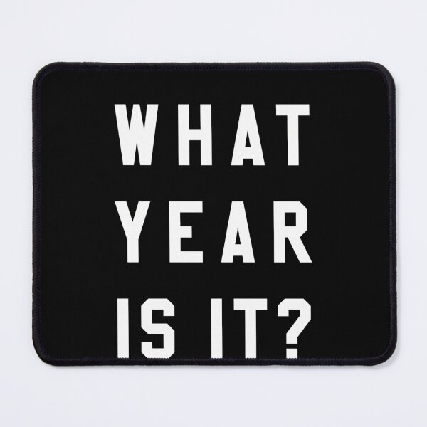 Item preview, What Year Is It White Text designed and sold by Jalaine.