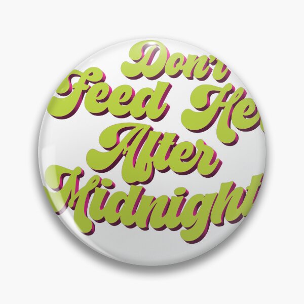 Item preview, Don't Feed Here After Midnight designed and sold by cheeselB.