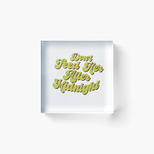 Item preview, Don't Feed Here After Midnight designed and sold by cheeselB.