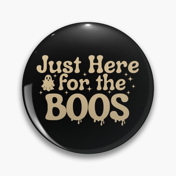 Item preview, I'm Just Here For The Boos. designed and sold by tnwbank.