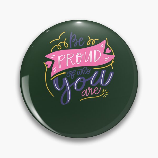 Item preview, Be Proud Of Who You Are 778 designed and sold by AvocadoShopp.