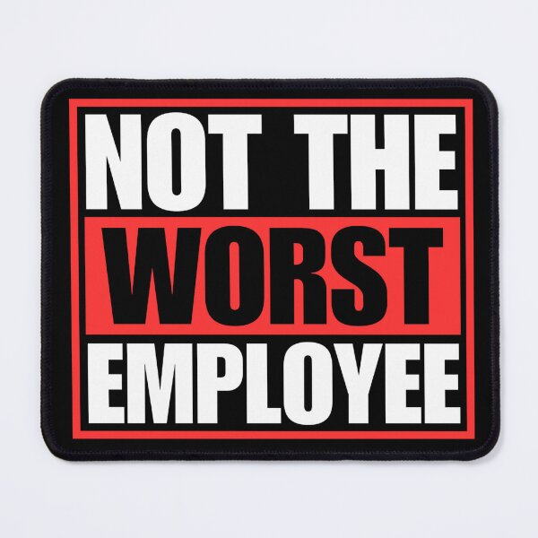 Item preview, Not the Worst Employee designed and sold by Dondonmart.