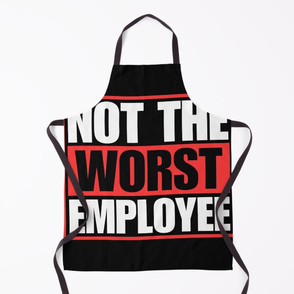Item preview, Not the Worst Employee designed and sold by Dondonmart.