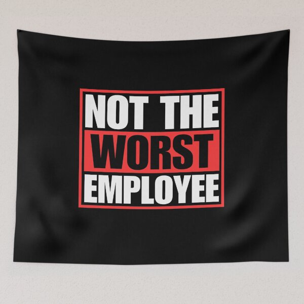 Item preview, Not the Worst Employee designed and sold by Dondonmart.