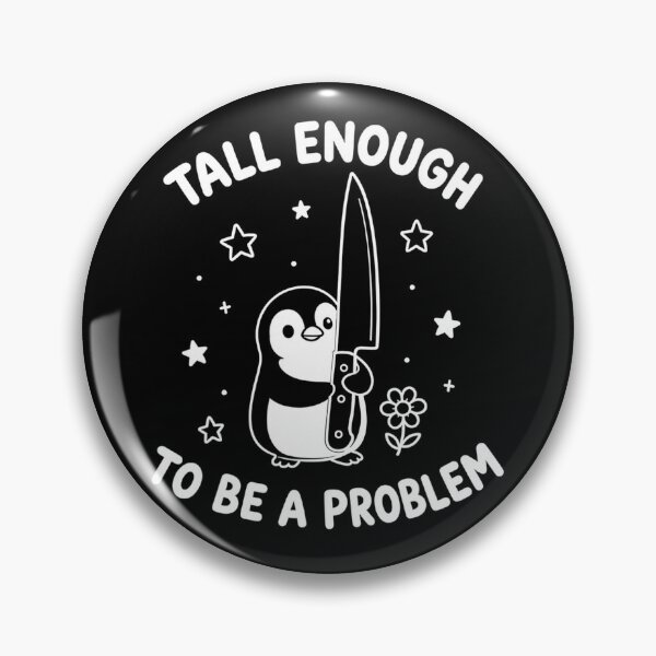 Item preview, Tall Enough to Be A Problem Funny Penguin Holding Knife  designed and sold by OMITTEROMINOUS.