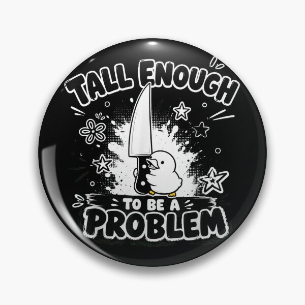 Item preview, Tall Enough to Be A Problem Funny Duck Holding Knife  designed and sold by OMITTEROMINOUS.