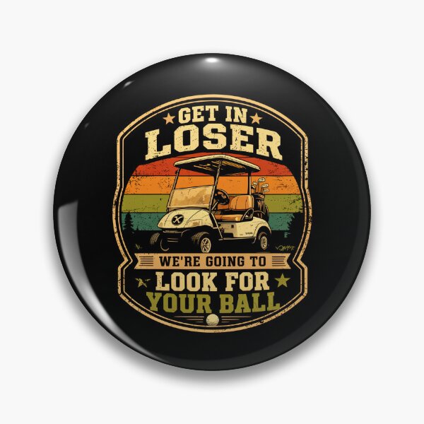 Item preview, Get In Loser We're Going To Look For Your Balls Vintage Golf Lover designed and sold by charoen-design.