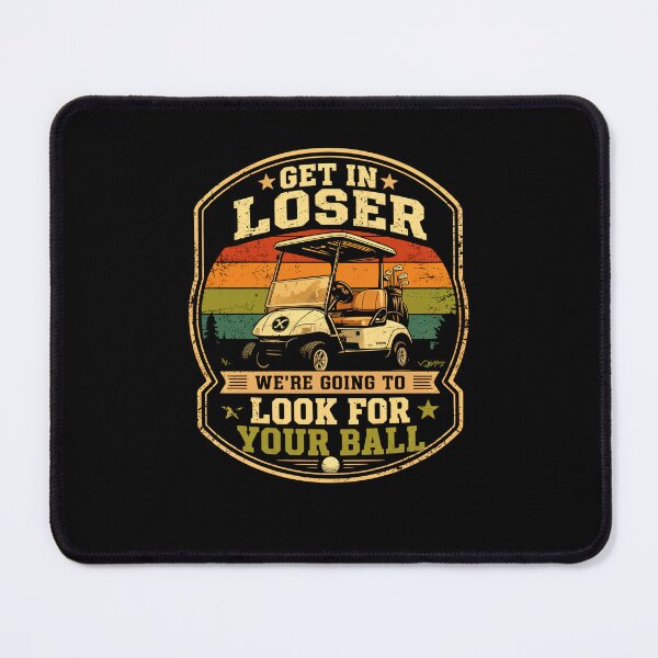 Item preview, Get In Loser We're Going To Look For Your Balls Vintage Golf Lover designed and sold by charoen-design.