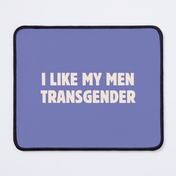 Item preview, i like my men transgender designed and sold by careofjacks.