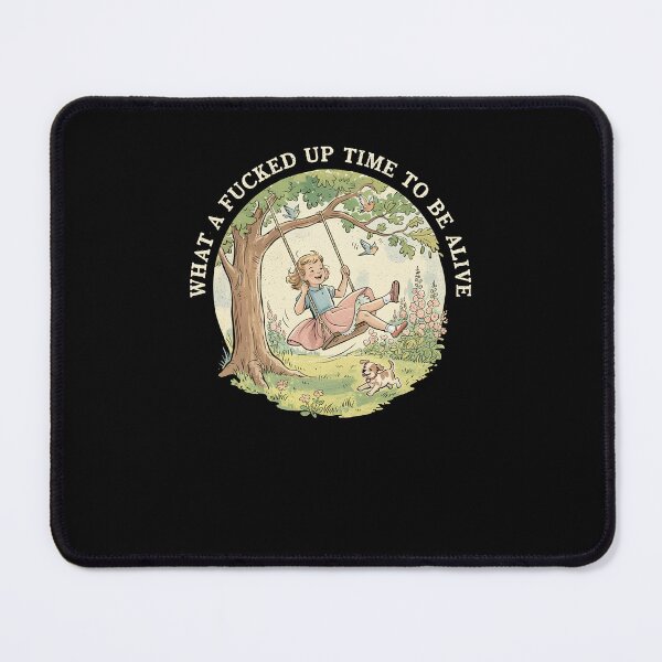 Item preview, What A Fcked Up Time To Be Alive Sarcastic designed and sold by charoen-design.