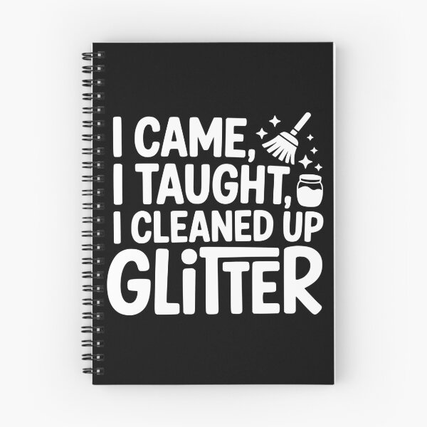 Item preview, I Came I Taught I Cleaned Up Glitter designed and sold by theartfulaspie.