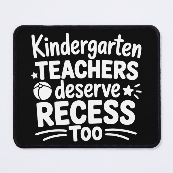 Item preview, Kindergarten Teachers Deserve Recess Too designed and sold by theartfulaspie.