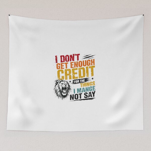 Item preview, Lion Strength I Don't Get Enough Credit For The Things I Mange Not Say Power Quote designed and sold by JonesFlora2025.