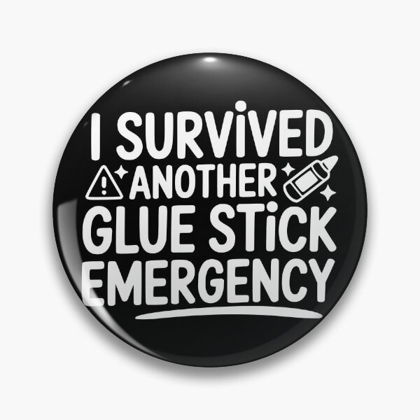 Item preview, I Survived Another Glue Stick Emergency designed and sold by theartfulaspie.