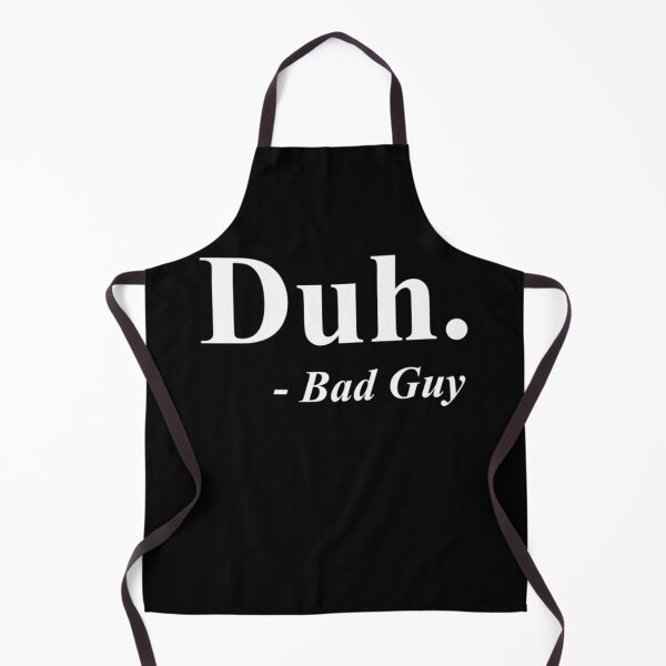 Item preview, White Quote Text Duh Bad Guy Typography designed and sold by ChesleyHickle.