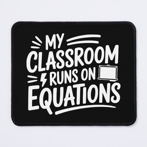 Item preview, My Classroom Runs on Equations designed and sold by theartfulaspie.