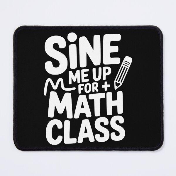 Item preview, Sine Me Up for Math Class designed and sold by theartfulaspie.