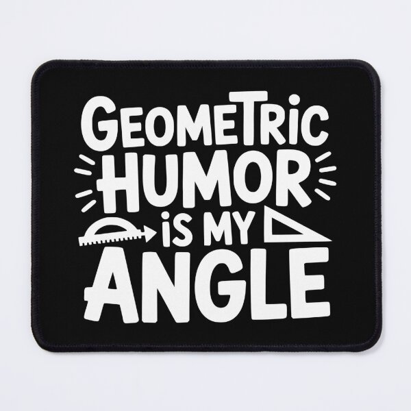 Item preview, Geometric Humor Is My Angle designed and sold by theartfulaspie.