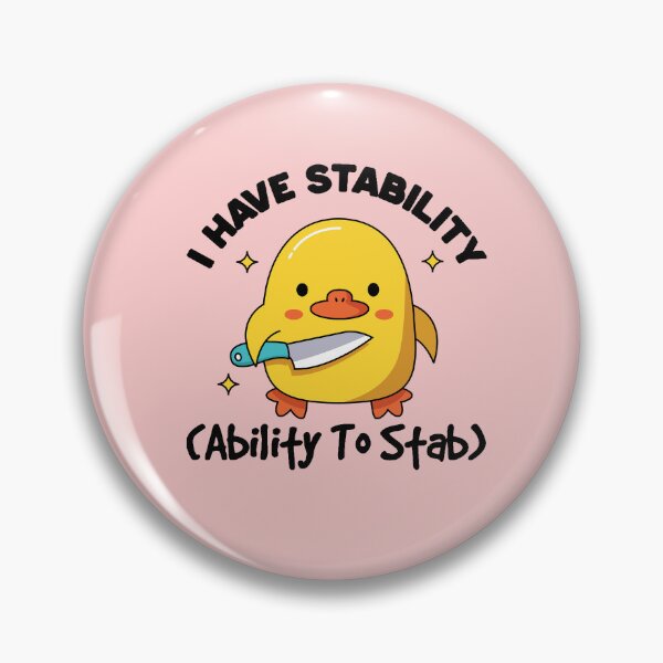 Item preview, I Have Stability Ability To Stab Funny Sarcastic Humor designed and sold by PatternFariss.