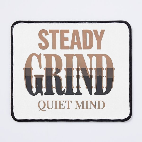 Item preview, Steady Grind Quiet Mind – Coffee & Mindfulness Typography 2 designed and sold by Iceyfun.