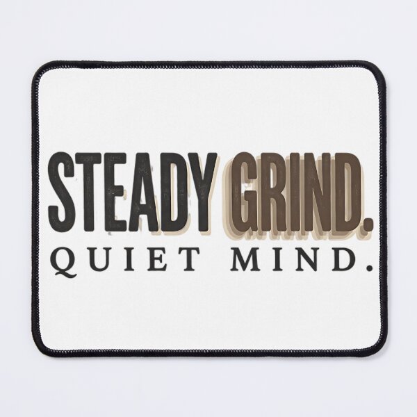 Item preview, Steady Grind Quiet Mind – Coffee & Mindfulness Typography 3 designed and sold by Iceyfun.