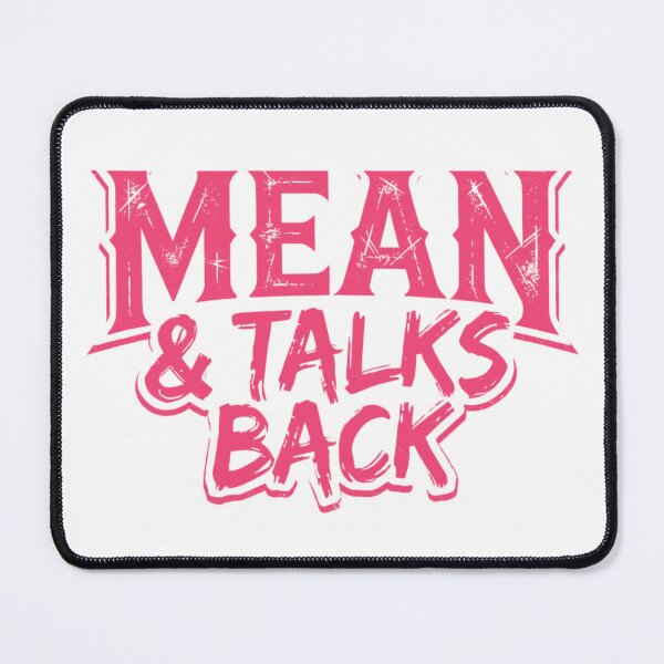 Item preview, Mean and talks back sarcastic designed and sold by Comfy Creations.
