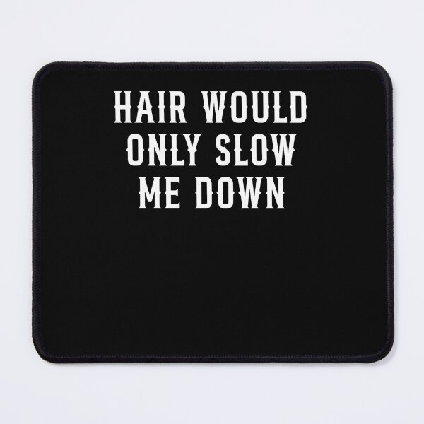 Item preview, Hair Would Only Slow Me Down designed and sold by ellapaintcoast.