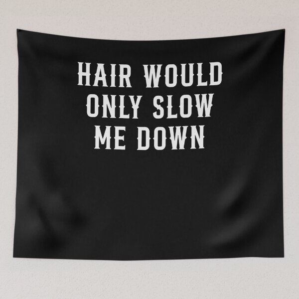 Item preview, Hair Would Only Slow Me Down  designed and sold by ellapaintcoast.