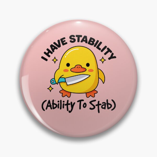 Item preview, I Have Stability Ability To Stab Funny Sarcastic Humor designed and sold by PatternFariss.