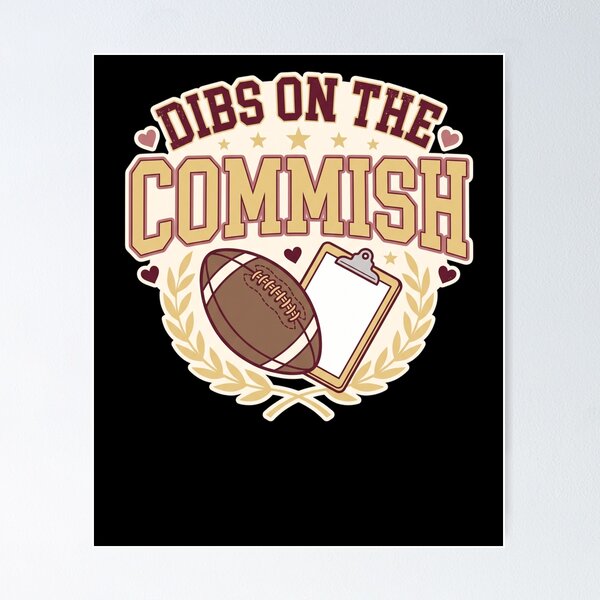 Item preview, Dibs On The Commish Fantasy Football League designed and sold by snowry.