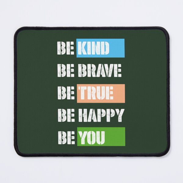 Item preview, Be Kind Be Brave Be True Be Happy Be You (18) 530 designed and sold by MynaWorld.