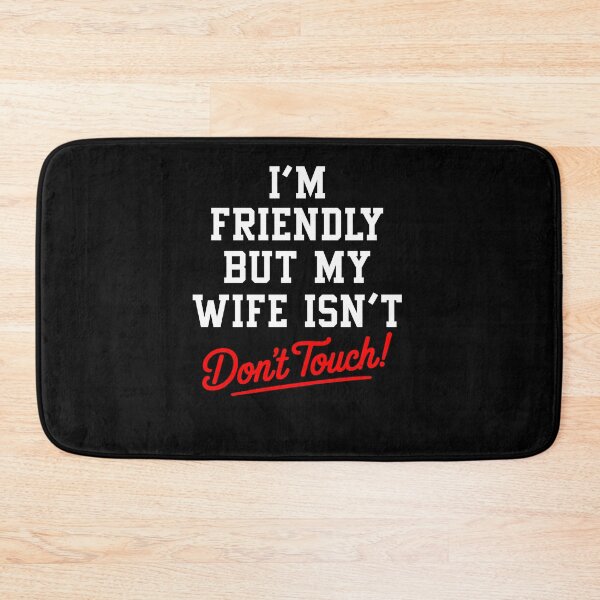 Item preview, I'm Friendly But My Wife Isn't Funny Husband designed and sold by Hedoraxe.
