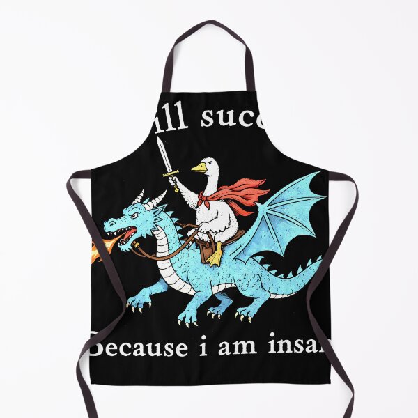 Item preview, I Will Succeed Because I Am Insane Goose Dragon Funny designed and sold by DianneShelton.