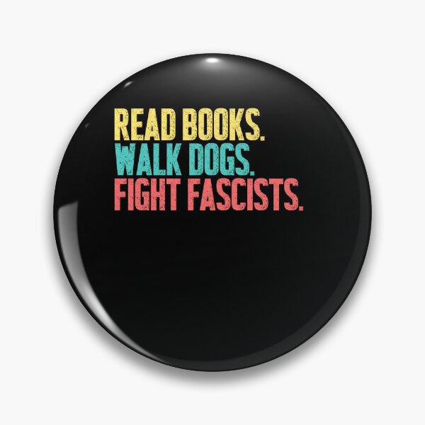 Item preview, Read Books Walk Dogs Fight Fascists Progressive Activist Anti Fascism designed and sold by SkeletonsDanger.