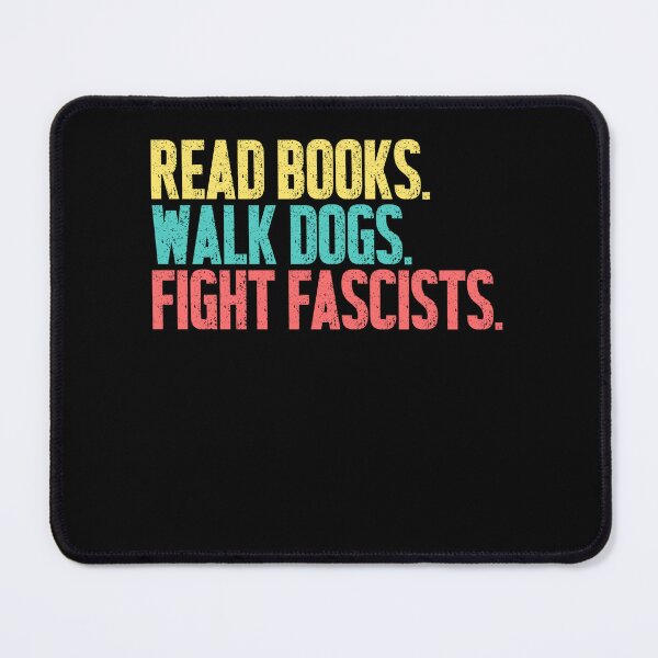 Item preview, Read Books Walk Dogs Fight Fascists Progressive Activist Anti Fascism designed and sold by SkeletonsDanger.