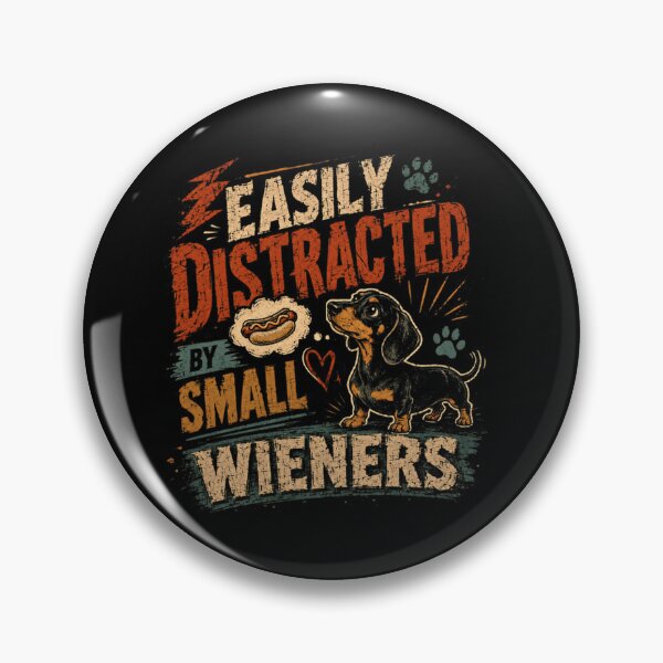 Item preview, Easily Distracted By Small Wieners Dachshund Wiener Dog Lover Humor designed and sold by SkeletonsDanger.