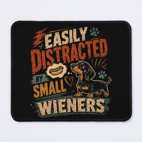 Item preview, Easily Distracted By Small Wieners Dachshund Wiener Dog Lover Humor designed and sold by SkeletonsDanger.
