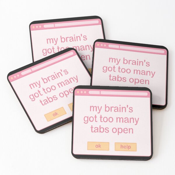 Item preview, My Brain's Got Too Many Tabs Open designed and sold by vrbkaurmanx12.