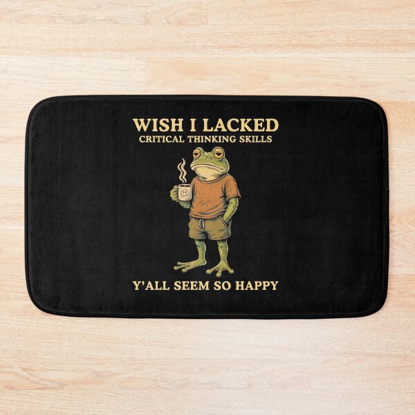 Item preview, Wish I Lacked Critical Thinking Skills Y'all Seem So Happy Frog Meme designed and sold by Hedoraxe.
