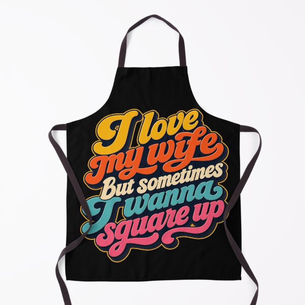 Item preview, I Love My Wife But Sometimes I Wanna Square Up designed and sold by Studio Bankai.