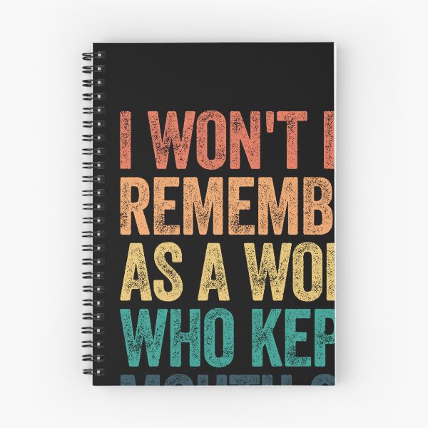 Item preview, I Won't Be Remembered As A Woman Who Kept Her Mouth Shut Feminist Empowerment Strong Woman designed and sold by SkeletonsDanger.