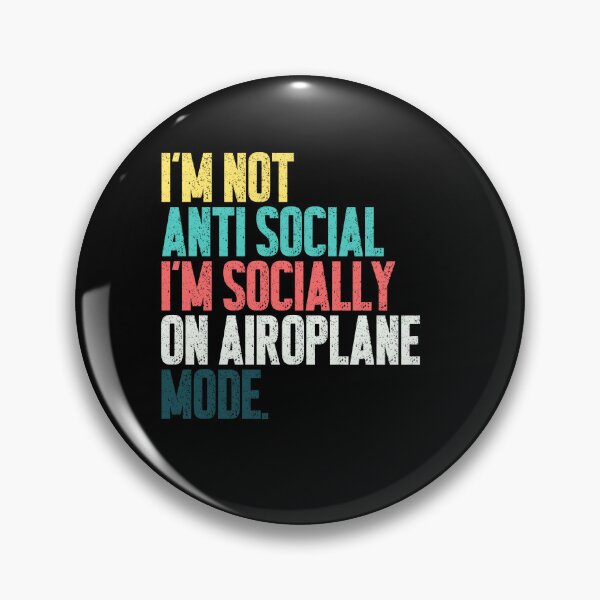 Item preview, I'm Not Anti Social I'm Socially On Airoplane Mode Introvert Humor Quiet Personal Space designed and sold by SkeletonsDanger.