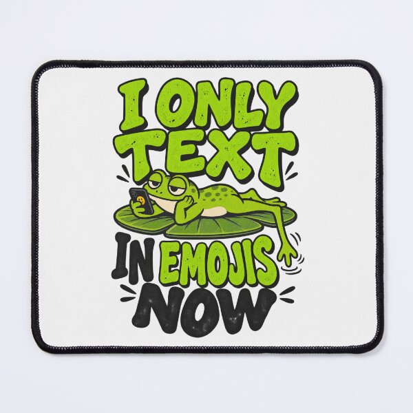 Item preview, I Only Text In Emojis Now, Type-Sandwich Lounging Frog Graphic designed and sold by PhylonBoxx.