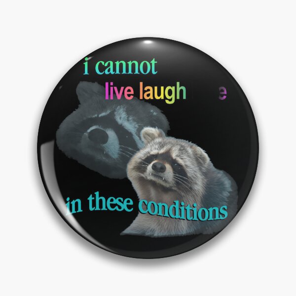 Item preview, Raccoon Cannot Live Laugh Love In These designed and sold by Loopdrawings.
