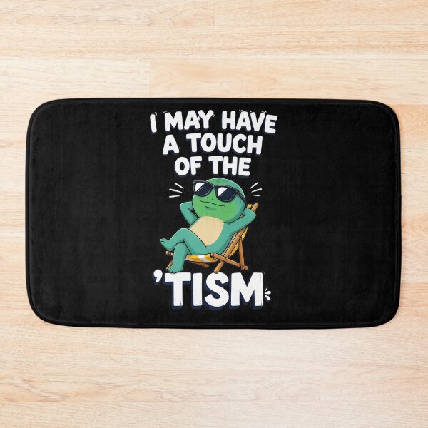 Item preview, I May Have A Touch Of The Tism designed and sold by TypeRiotStudio.