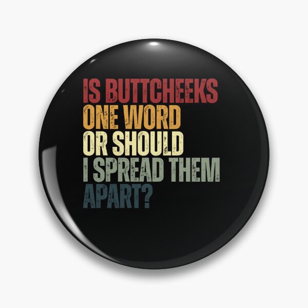 Item preview, Is Buttcheeks One Word Or Should I Spread Them Apart? Adult Humor Sarcastic Joke designed and sold by SkeletonsDanger.