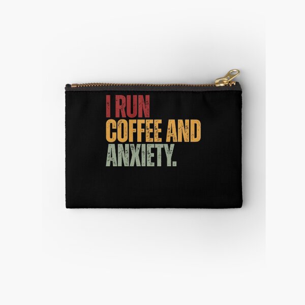 Item preview, I Run Coffee And Anxiety Funny Quote Relatable Anxiety Humor Coffee Lover designed and sold by SkeletonsDanger.